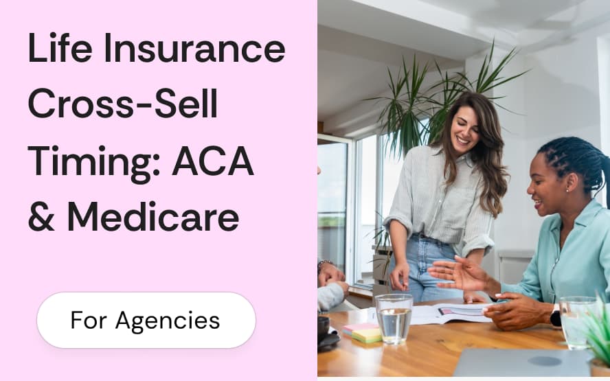 Life insurance cross-sell timing for ACA and Medicare brokers: final expense at T65 and income replacement pre-65