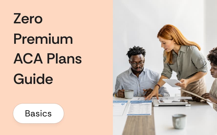 Zero-premium ACA plans: what the $0 label means and the Silver CSR trap brokers need to explain