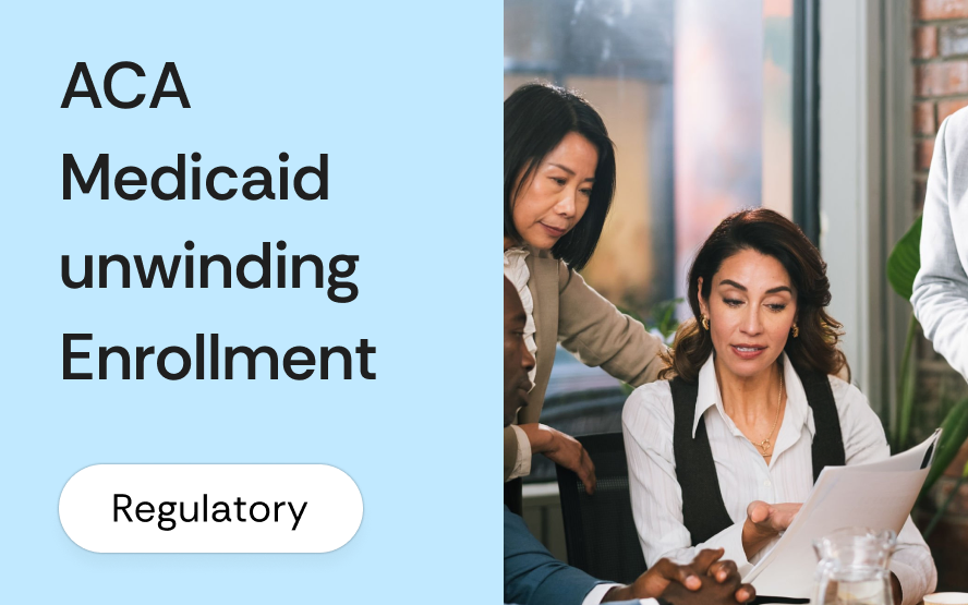 ACA Medicaid unwinding: the enrollment wave brokers are still working in 2026